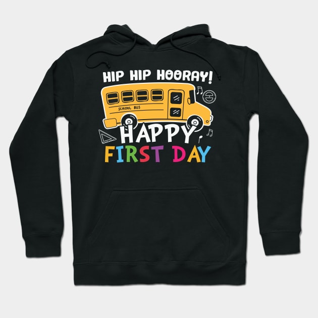 Hip Hip Hooray! Happy First Day School Bus Back To School Gift Hoodie by BadDesignCo